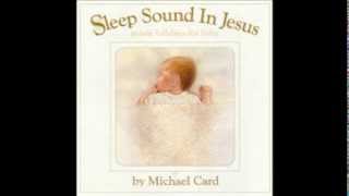 Michael Card- Even The Darkness Is Light (Sleep Sound in Jesus)