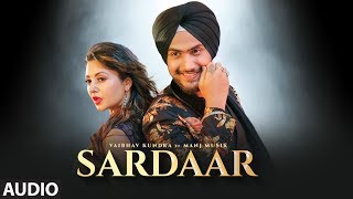 Sardar Punjabi Song: Vaibhav Kundra (Full Audio)  Manj Musik | New Songs 2019 Punjabi