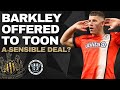 ROSS BARKLEY OFFERED TO NEWCASTLE? | NUFC TRANSFER NEWS