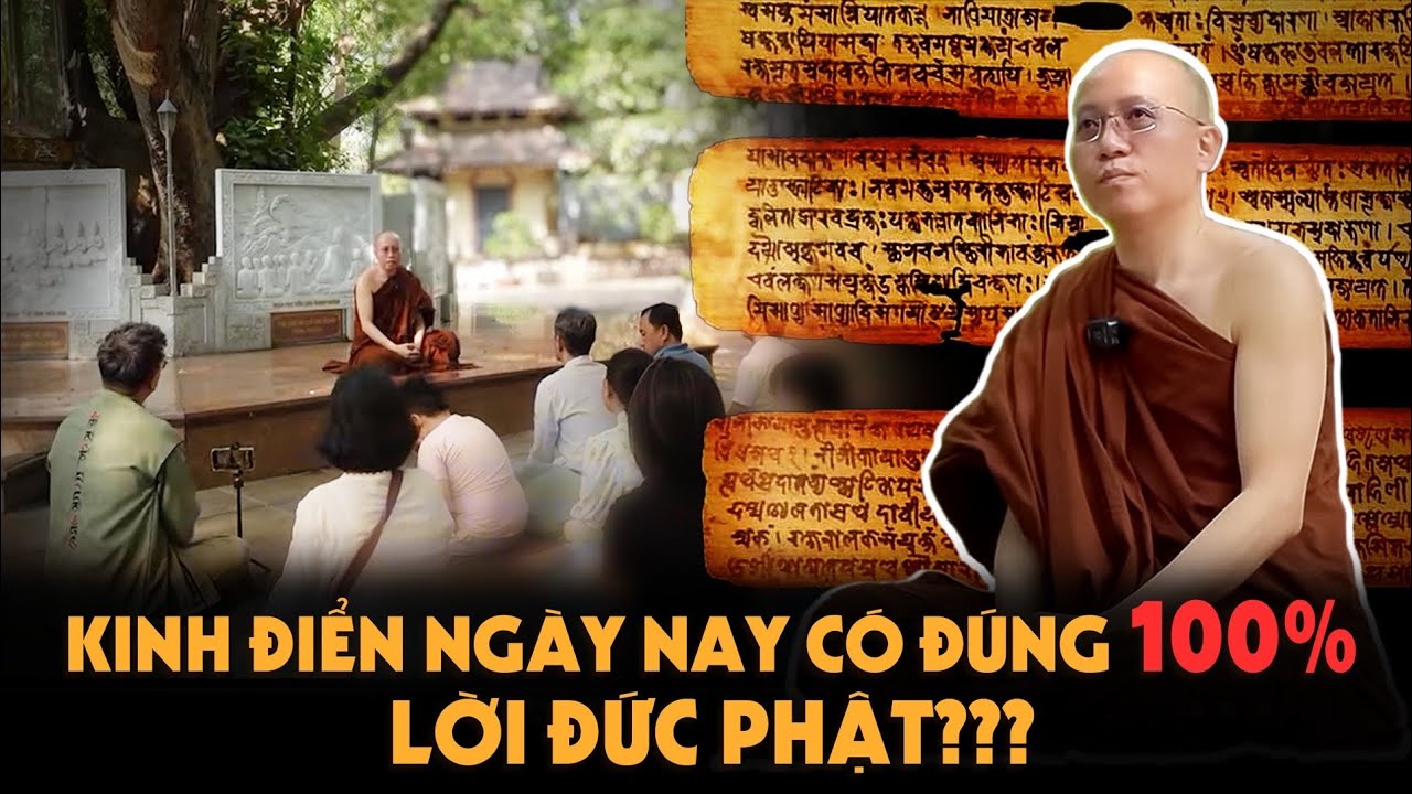 Kinh Điển ngày nay có đúng 100% với lời Đức Phật Không???