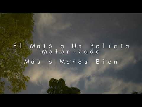 Él Mató A Un Policía Motorizado - Más o Menos Bien (Slowed + Reverb)