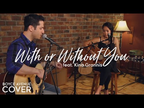 With Or Without You - U2 (Boyce Avenue feat. Kina Grannis acoustic cover) on Spotify & Apple