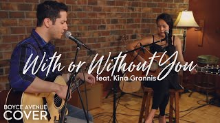 U2 - With Or Without You (Boyce Avenue feat. Kina Grannis acoustic cover) on Apple & Spotify