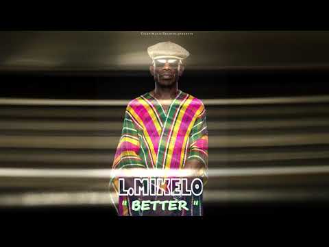L. Mikelo - Better (Official Audio) Prod by: Beat baller
