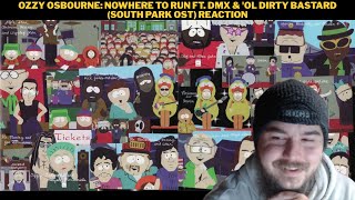 Ozzy Osbourne: Nowhere To Run ft. DMX &amp; 'Ol Dirty Bastard (South Park OST) Reaction