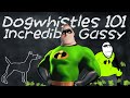 Dogwhistles 101 Incredible Gassy