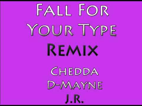 Chedda, D-Mayne, J.R. - Fall For Your Type Remix