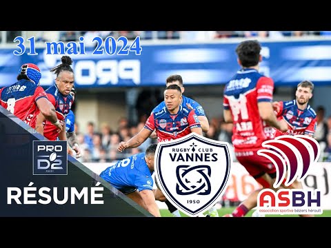 PRO D2 : Résumé partie complète RC Vannes - AS Béziers Hérault : Demi-finales - Saison 2023/2024