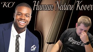 {REACTION TO} KO - &quot;Human Nature&quot; - Kevin Olusola (Performance KOver) #KevinOlusola #OrganicFamily