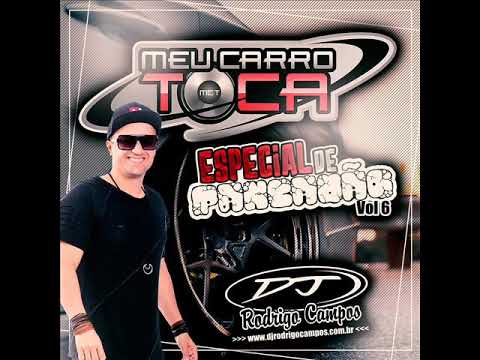 Meu Carro Toca Vol.06 (Especial de Pancadão) - Dj Rodrigo Campos