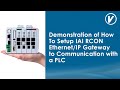 Demonstration on How To Setup IAI RCON Ethernet/IP Gateway to communicate with a  PLC
