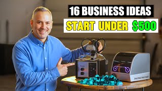 16 Businesses You Can Launch for LESS Than $500