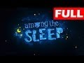Among The Sleep Walkthrough Full Game Let's Play No Commentary Gameplay Among The Sleep Walkthrough Full Game Let's Play No Commentary Gameplay