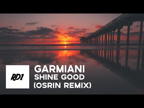 Garmiani - Shine Good ft. Julimar Santos (Osrin Remix)
