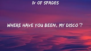 IV Of Spades - WHERE HAVE YOU BEEN, MY DISCO？ (Lyrics)