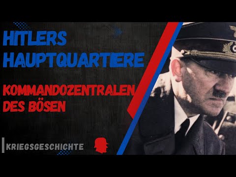 Hitlers Hauptquartiere - Die geheimen Kommandozentralen des Terrors