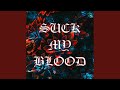Suck My Blood Feat Wite Katt