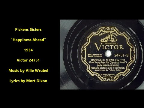 Pickens Sisters "Happiness Ahead" (1934) Victor 24751 = music by Allie Wrubel, lyrics by Mort Dixon