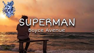Superman - Boyce Avenue (lyrics)