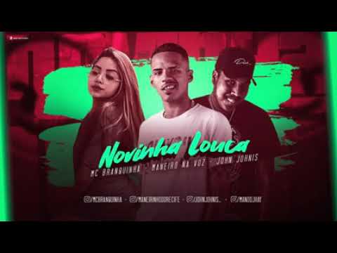 MANEIRO NA VOZ E MC BRANQUINHA - NOVINHA LOUCA - BREGA FUNK 2020  (PROD. JOHN JOHNIS)