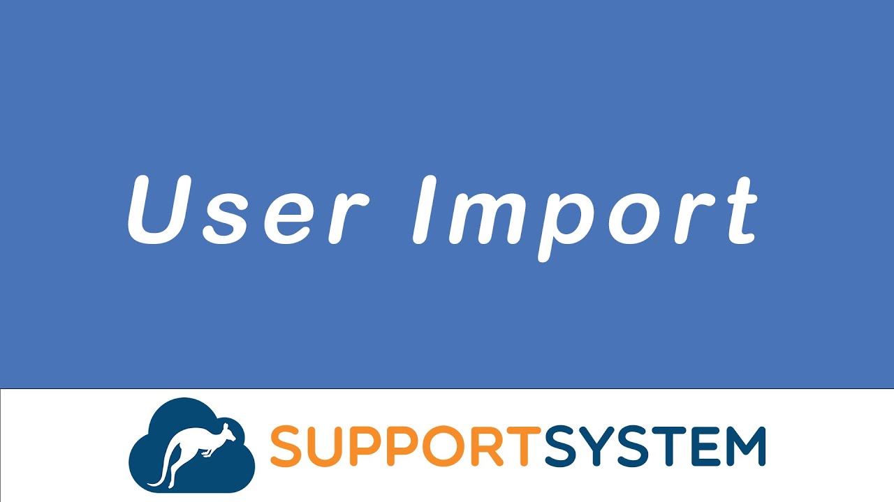 User Import Tutorial | SupportSystem