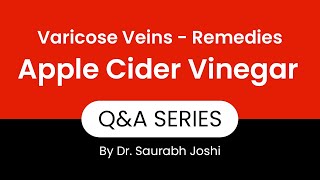 Q&A Series 1 Episode 16 - Does Apple Cider Vinegar Cures Varicose Veins? #drsaurabhjoshi #mumbai