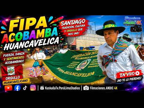 💥🇵🇪 ¡EL SANTIAGO COSTUMBRISTA MÁS GRANDE DE HUANCAVELICA! FIPA ACOBAMBA 🔥🎭