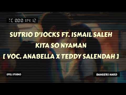 SUTRIO D'JOCKS FT. ISMAIL SALEH - KITA SO NYAMAN (BANGERS HARD)