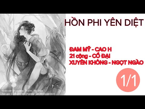 Hồn Phi Yên Diệt (1/1) truyện đam mỹ, cao H, 21 cộng, xuyên không, ngọt ngào, cung đình.