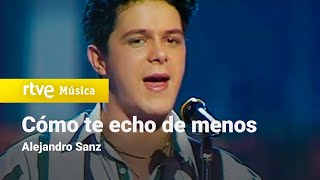 Alejandro Sanz - "Cómo te echo de menos" (1993)