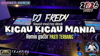 Download lagu DJ FREDY TERBARU 2026 KICAU KICAU MANIA SOUND VIRAL FYP TIKTOK FULL BASS LIVE ATHENA BANJARMASIN mp3