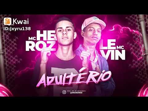 [Mc Levin e Mc Heroz] música:~adultério~