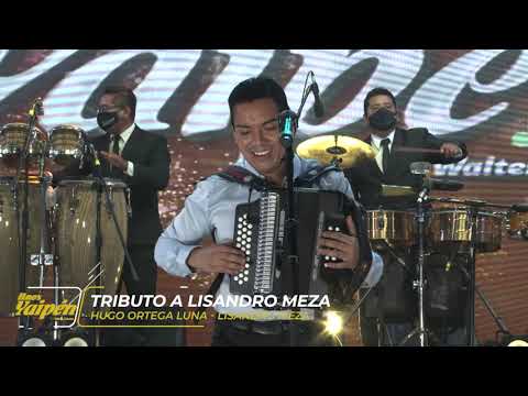 Tributo a Lisandro Meza - Hermanos Yaipén (en vivo)