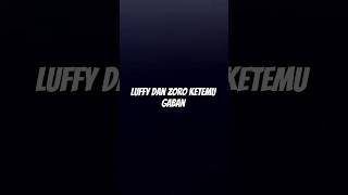 Momen saat luffy dan zoro mencari kunci dan bertemu dengan gaban anggota bajak laut roger#onepiece