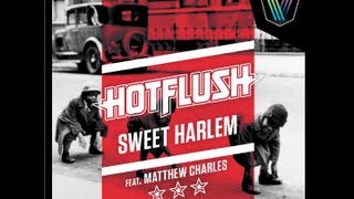 Hotflush feat. Matthew Charles - Sweet Harlem (Silversix Remix)