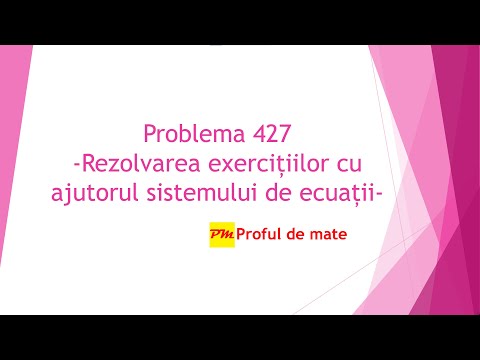 Problema 427: Rezolvarea exercițiilor cu ajutorul sistemului de ecuații #profuldemate2020 #BAC #EN