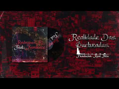REALIDADE DAS QUEBRADA - RODRIGUES PART KAMIKAZE / PROD REAL HITS