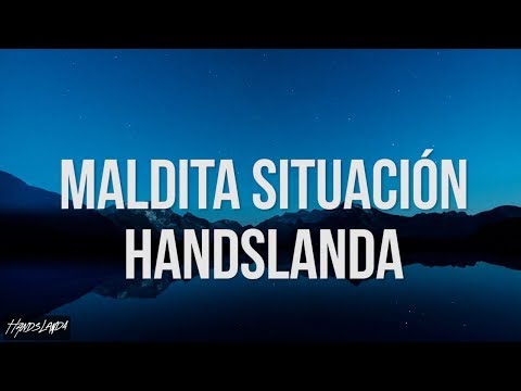 HandsLanda - Maldita Situación (Lyric Video)