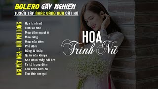 Download lagu Bolero Gây Nghiện l Quán Cafe Thư Giãn ❖ HOA TRINH NỮ ❖ Nguyệt Nga, Bùi Phi Long mp3
