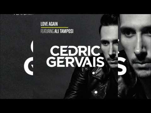 Cedric Gervais feat. Ali Tamposi - Love Again (Extended Mix)