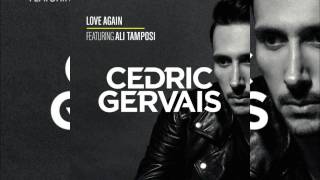Cedric Gervais feat. Ali Tamposi - Love Again (Extended Mix)