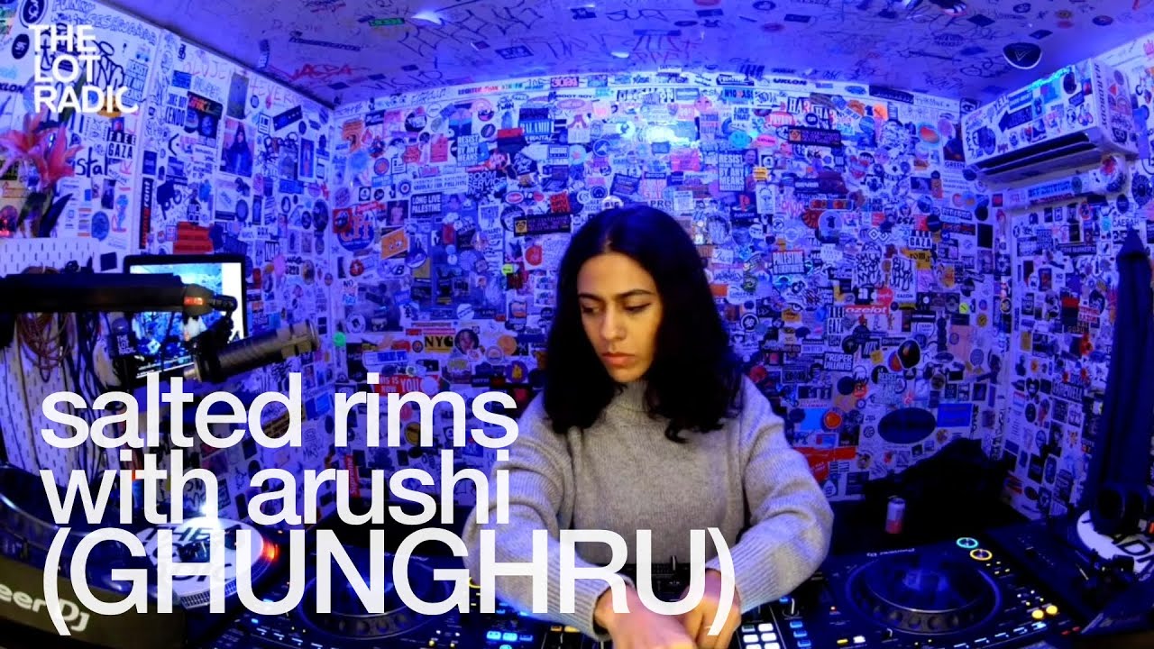 arushi (GHUNGHRU) - salted rims with arushi (GHUNGHRU) @TheLotRadio 11-21-2024