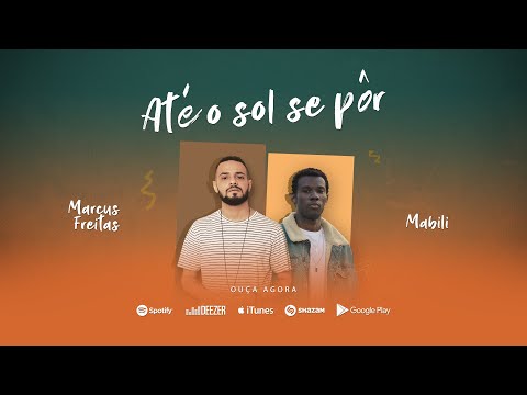 Marcus Freitas & Mabili - Até o Sol se Pôr  * NOVO SINGLE 2020 *