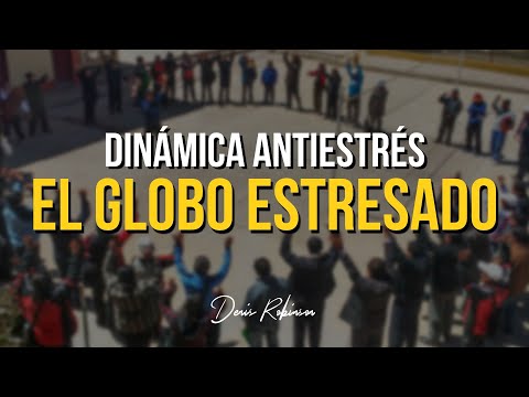 , title : 'DINÁMICA: El globo estresado (antiestrés) | Denis Robinson'