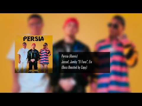 Jossef, Jamby "El Favo", Eix - Persia (Remix) (Bass Boosted)