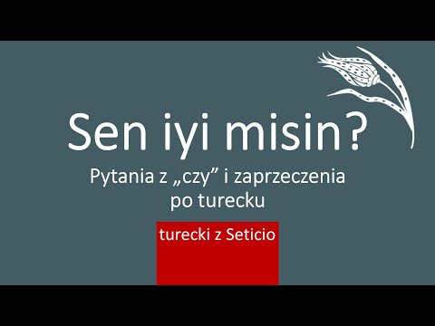 15. Pytania z czy i zaprzeczenia po turecku z sufiksami osobowymi - Turecki z Seticio - Lekcja 15
