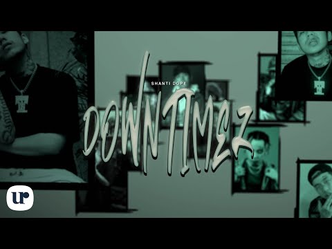 Shanti Dope - Down Timez (Official Lyric Video)