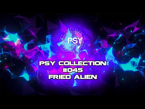 Psy Collection #045 - Fried Alien [HITECH]
