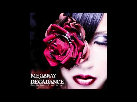 Mejibray - DECADANCE - Counting Goats ... if I can’t be yours -