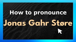 How to pronounce Jonas Gahr Støre